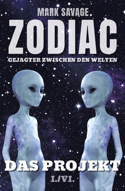 Mark Savage - Zodiac - Gejagter zwischen den Welten I: Das Projekt, E-bok