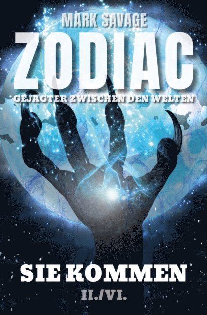 Mark Savage - Zodiac-Gejagter zwischen den Welten II: Sie kommen, E-bok