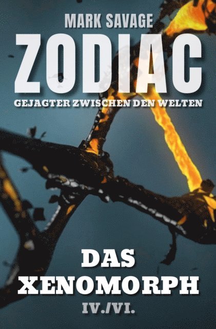 Mark Savage - Zodiac - Gejagter zwischen den Welten IV: Das Xenomorph, E-bok
