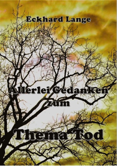 Eckhard Lange - Allerlei Gedanken zum Thema Tod, E-bok