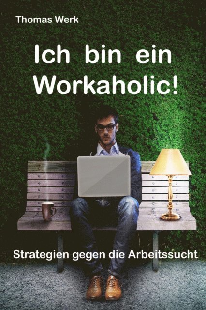 Thomas Werk - Ich bin ein Workaholic!, E-bok. Tillgänglighet: Lägg i varukorg