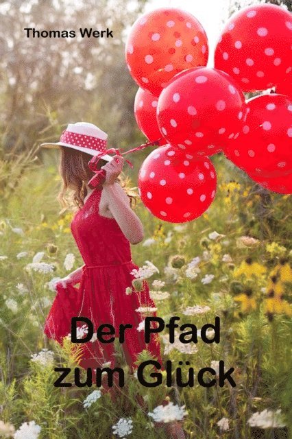 Thomas Werk - Der Pfad zum Glück, E-bok. Tillgänglighet: Lägg i varukorg