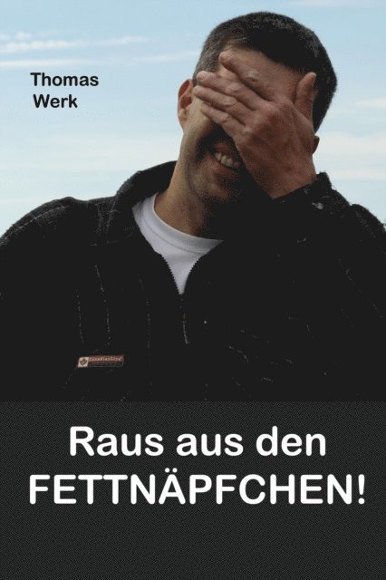 Thomas Werk - Raus aus den Fettnäpfchen, E-bok. Tillgänglighet: Lägg i varukorg