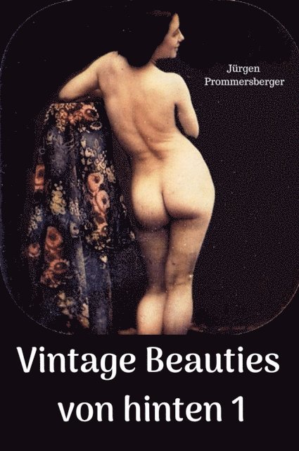 Jurgen Prommersberger - Vintage Beauties von hinten 1, E-bok
