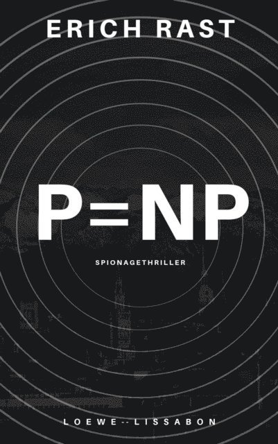 Erich Rast - P=NP, E-bok