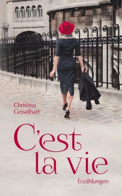 Christina Geiselhart - C'est la vie, E-bok. Tillgänglighet: Lägg i varukorg