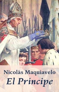 Maquiavelo - El Prÿncipe