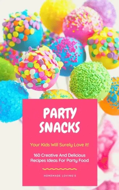HOMEMADE LOVING'S, HOMEMADE LOVING'S - Party Snacks - Your Kids Will Surely Love It!, E-bok. Tillgänglighet: Lägg i varukorg