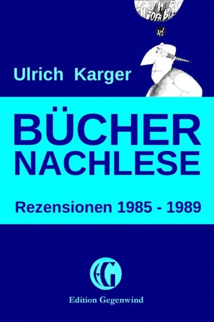 Ulrich Karger - Büchernachlese: Rezensionen 1985 - 1989, E-bok