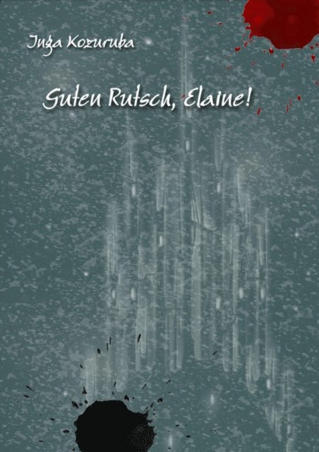 Inga Kozuruba - Guten Rutsch, Elaine!, E-bok