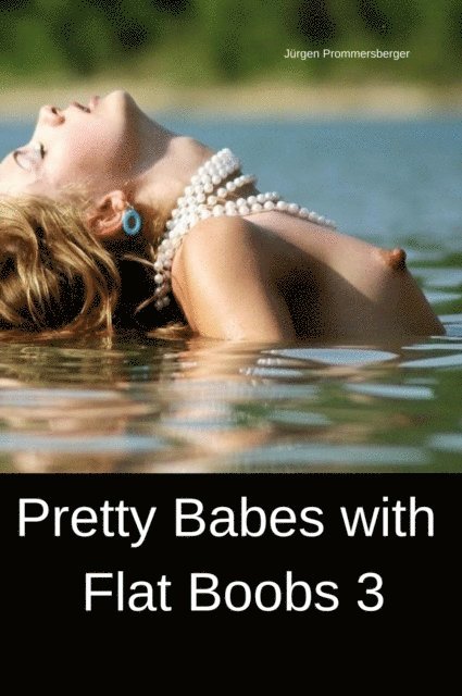 Jurgen Prommersberger - Pretty Babes with Flat Boobs 3, E-bok