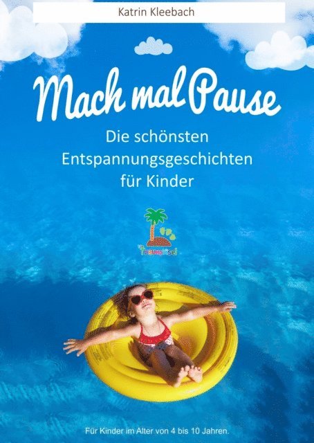 Katrin Kleebach - Mach mal Pause - Die schönsten Entspannungsgeschichten für Kinder, E-bok. Tillgänglighet: Lägg i varukorg