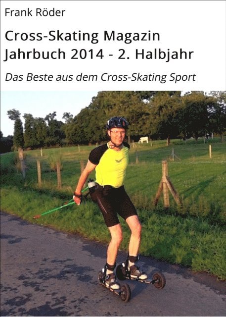 Frank Roder - Cross-Skating Magazin Jahrbuch 2014 - 2. Halbjahr, E-bok. Tillgänglighet: Lägg i varukorg