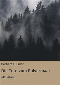 Die Tote vom Pulvermaar