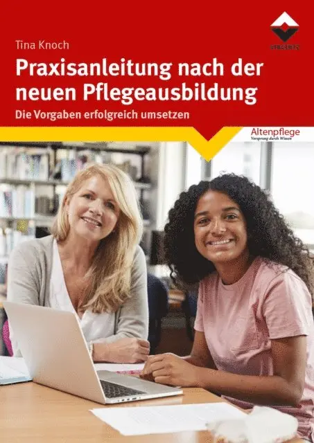 Tina Knoch - Praxisanleitung nach der neuen Pflegeausbildung, E-bok. Tillgänglighet: Lägg i varukorg