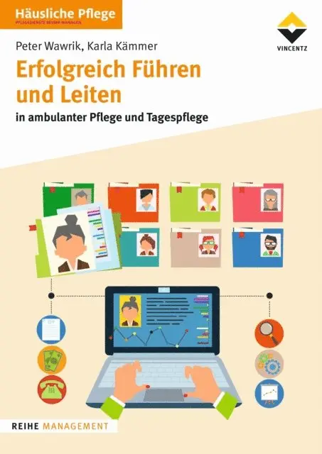 Karla Kammer Beratungsgesellschaft, Wawrik Pflege Consulting - Erfolgreich Führen und Leiten, E-bok. Tillgänglighet: Lägg i varukorg