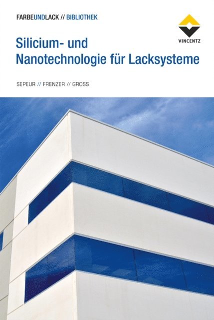 Frank Gro, Gerald Frenzer, Stefan Sepeur - Silicium- und Nanotechnologie für Lacksysteme, E-bok
