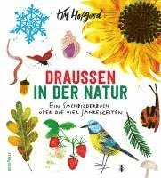 Tim Hopgood - Draußen in der Natur. Ein Sachbilderbuch über die vier Jahreszeiten, Inbunden