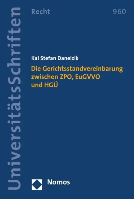 Kai Stefan Danelzik - Die Gerichtsstandvereinbarung zwischen ZPO, EuGVVO und HGÜ, E-bok. Tillgänglighet: Lägg i varukorg