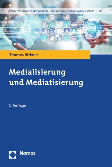 Thomas Birkner - Medialisierung und Mediatisierung, E-bok