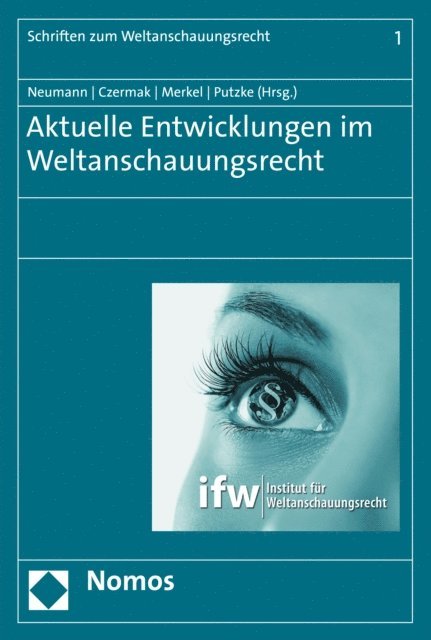 Holm Putzke, Reinhard Merkel, Gerhard Czermak, Jacqueline Neumann - Aktuelle Entwicklungen im Weltanschauungsrecht, E-bok