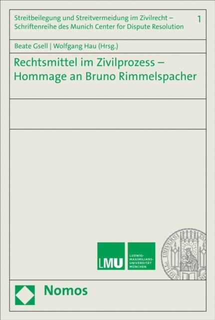 Wolfgang Hau, Beate Gsell - Rechtsmittel im Zivilprozess - Hommage an Bruno Rimmelspacher, E-bok
