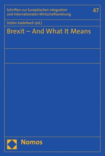 Stefan Kadelbach - Brexit - And What It Means, E-bok