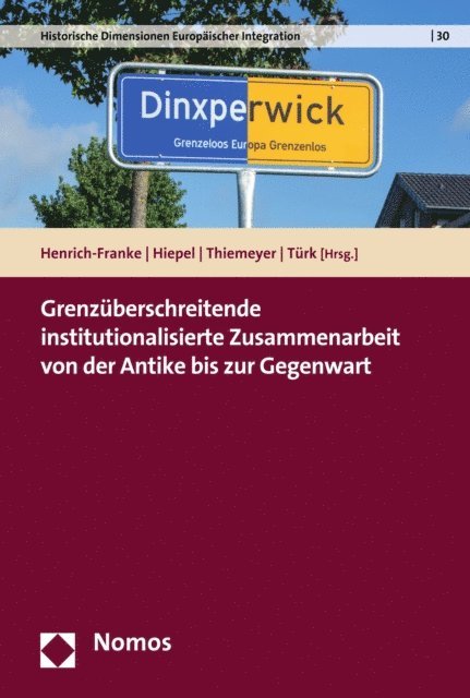 Henning Turk, Guido Thiemeyer, Claudia Hiepel, Christian Henrich-Franke - Grenzüberschreitende institutionalisierte Zusammenarbeit von der Antike bis zur Gegenwart, E-bok