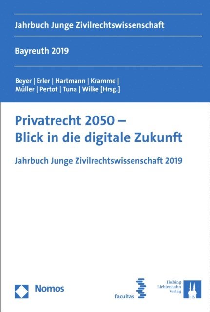 Felix M. Wilke, Elif Tuna, Tereza Pertot, Michael F. Muller, Malte Kramme, Christoph Hartmann, Katharina Erler, Elena Beyer - Privatrecht 2050 - Blick in die digitale Zukunft, E-bok