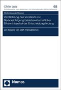 Verpflichtung des Vorstands zur Beru?cksichtigung betriebswirtschaftlicher Erkenntnisse bei der Entscheidungsfindung
