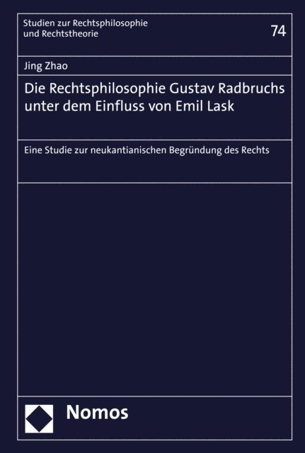 Jing Zhao - Die Rechtsphilosophie Gustav Radbruchs unter dem Einfluss von Emil Lask, E-bok