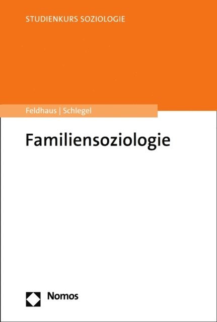 Monika Schlegel, Michael Feldhaus - Familiensoziologie, E-bok