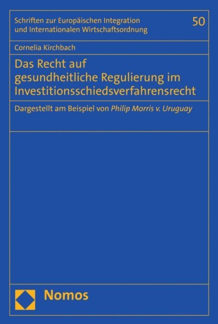 Cornelia Kirchbach - Das Recht auf gesundheitliche Regulierung im Investitionsschiedsverfahrensrecht, E-bok