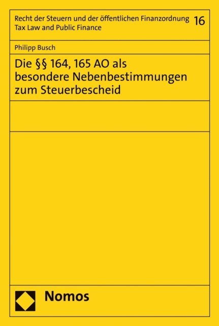 Philipp Busch - Die §§ 164, 165 AO als besondere Nebenbestimmungen zum Steuerbescheid, E-bok