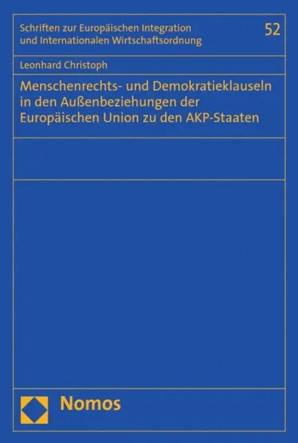 Leonhard Christoph - Menschenrechts- und Demokratieklauseln in den Außenbeziehungen der Europäischen Union zu den AKP-Staaten, E-bok. Tillgänglighet: Lägg i varukorg