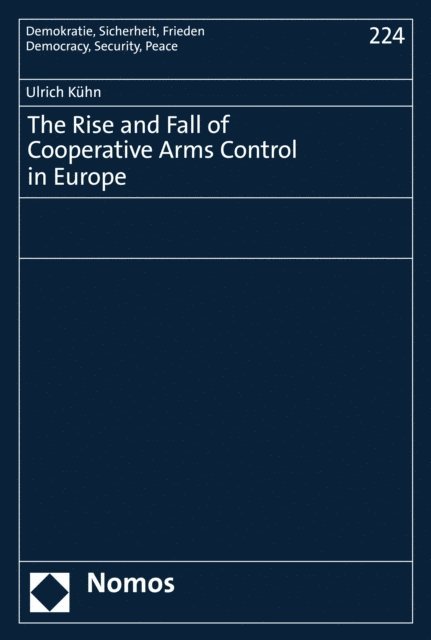 Ulrich Kuhn - Rise and Fall of Cooperative Arms Control in Europe, E-bok