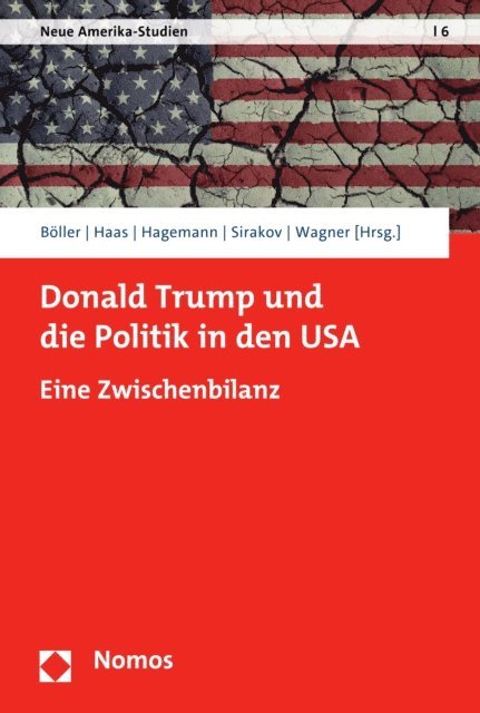 Sarah Wagner, David Sirakov, Steffen Hagemann, Christoph M. Haas, Florian Boller - Donald Trump und die Politik in den USA, E-bok