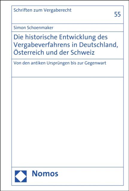 Simon Schoenmaker - Die historische Entwicklung des Vergabeverfahrens in Deutschland, Österreich und der Schweiz, E-bok