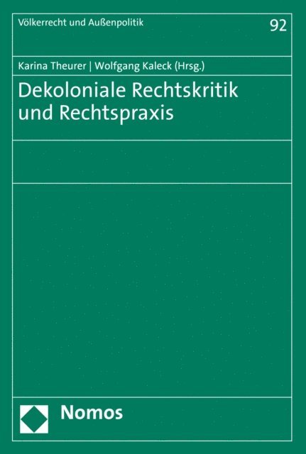 Wolfgang Kaleck, Karina Theurer - Dekoloniale Rechtskritik und Rechtspraxis, E-bok