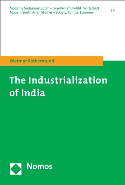 Dietmar Rothermund - Industrialization of India, E-bok