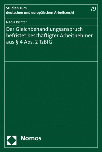 Nadja Richter - Der Gleichbehandlungsanspruch befristet beschäftigter Arbeitnehmer aus § 4 Abs. 2 TzBfG, E-bok