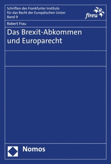 Robert Frau - Das Brexit-Abkommen und Europarecht, E-bok
