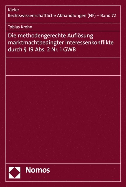 Tobias Krohn - Die methodengerechte Auflösung marktmachtbedingter Interessenkonflikte durch § 19 Abs. 2 Nr. 1 GWB, E-bok