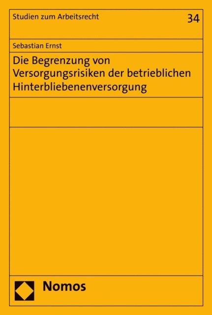 Sebastian Ernst - Die Begrenzung von Versorgungsrisiken der betrieblichen Hinterbliebenenversorgung, E-bok