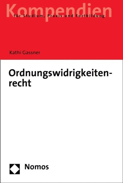 Kathi Gassner - Ordnungswidrigkeitenrecht, E-bok
