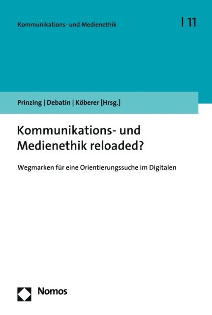 Nina Koberer, Bernhard S. Debatin, Marlis Prinzing - Kommunikations- und Medienethik reloaded?, E-bok