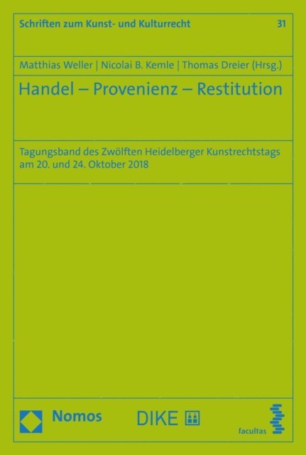 Thomas Dreier, Nicolai B. Kemle, Matthias Weller - Handel - Provenienz - Restitution, E-bok