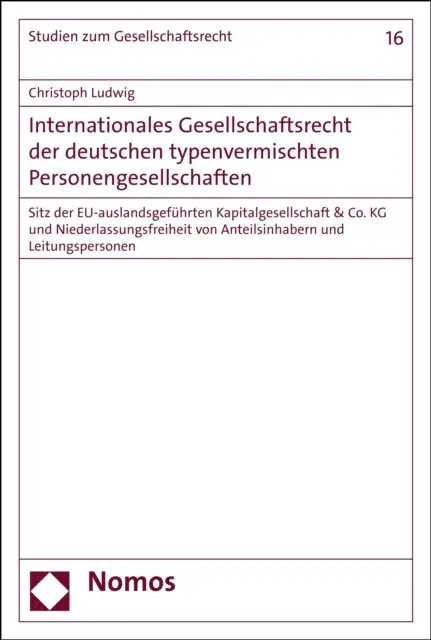 Christoph Ludwig - Internationales Gesellschaftsrecht der deutschen typenvermischten Personengesellschaften, E-bok. Tillgänglighet: Lägg i varukorg