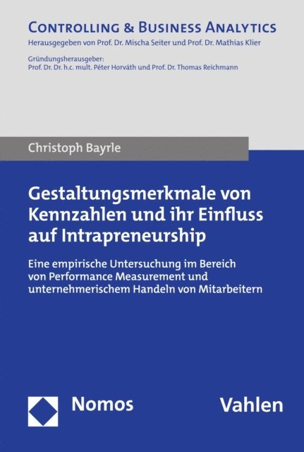 Christoph Bayrle - Gestaltungsmerkmale von Kennzahlen und ihr Einfluss auf Intrapreneurship, E-bok
