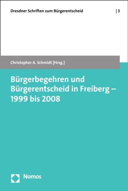 Christopher A. Schmidt - Bürgerbegehren und Bürgerentscheid in Freiberg - 1999 bis 2008, E-bok